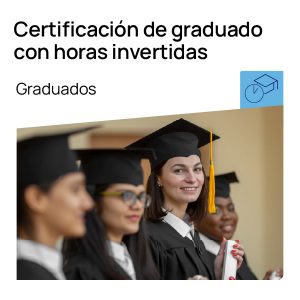 Certificación de graduado con horas invertidas